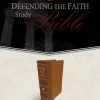 Defending the Faith Study Bible